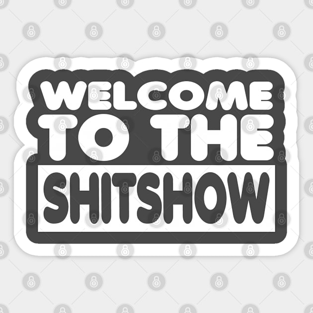 Welcome To The Shitshow Sticker by Redmart